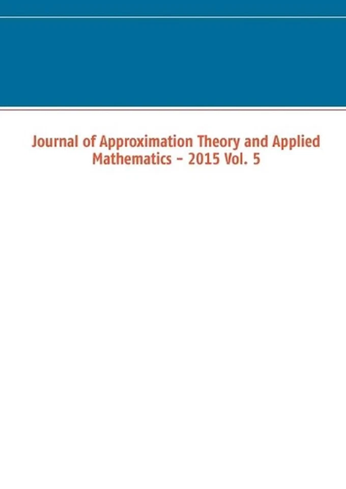 Journal of Approximation Theory and Applied Mathematics - 2015 Vol. 5 by Marco S - Image 1 of 1