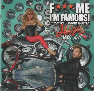 F*** ME I'M FAMOUS BY CATHY & DAVID GUETTA - IBIZA MIX 2011 - RARE CD - Image 1 of 2