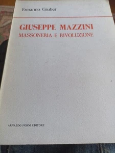 GIUSEPPE MAZZINI MASSONERIA E RIVOLUZIONE DI ERMANNO GRUBER - Foto 1 di 3
