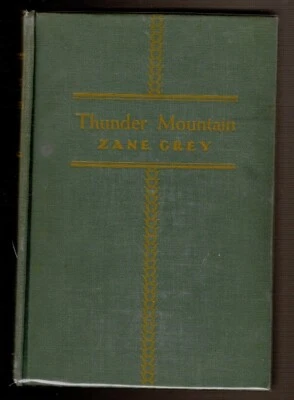 THUNDER MOUNTAIN by Grey, Zane. Signed 1st edition. - Image 1 of 4