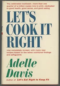 Natural Foods Nutrition Cookbook Adelle Davis LET'S COOK IT RIGHT revised hc/dj - Foto 1 di 4