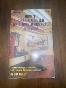 How to Design and Build Your Own Workspace-With Plans Paperback Don Geary (1981) - Bild 1 von 3