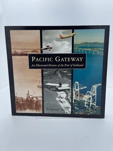 Pacific Gateway: An Illustrated History of the Port of Oakland (PB, 2000) - Imagen 1 de 1