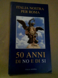 cura Carandini 50 ANNI DI NO E DI SI / Italia Nostra per Roma 2005 - Imagen 1 de 1