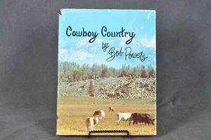 COWBOY COUNTRY by Bob Powers First Edition 1988 Hardcover Dust Jacket - Signed - Picture 1 of 9
