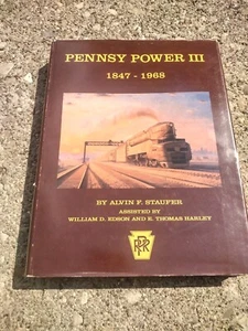 Pennsy Power III: 1847-1968 Alvin Staufer HC/DJ Amazing Resource for Train Buff! - Picture 1 of 5