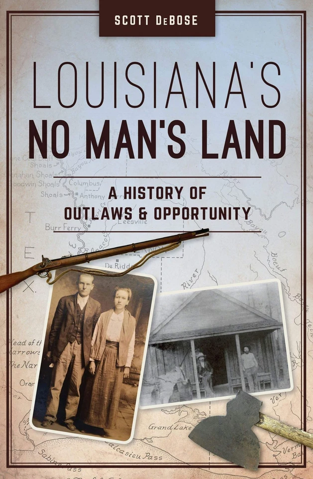 ARCADIA PUBLISHING NEW The History Press Louisiana's No Man's Land, LA 9781467155366 Trade Paperba
