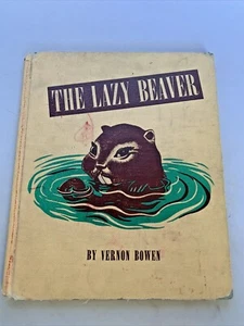 The Lazy Beaver by Vernon Bowen 1948 Hardcover School Library Early Copy - Bild 1 von 9