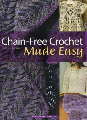 CHAIN-FREE CROCHET MADE EASY 176 PAGE OVER 75 DESIGNS - Image 1 of 2