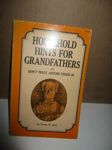 Household Hints For Grandfathers or Don't Trust Anyone Under 60 by Thomas  Jones - Picture 1 of 7