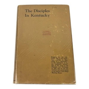 1932 The Disciples In Kentucky by A. W. Fortune, Christian Churches, HC DJ - Picture 1 of 23