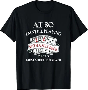 Funny 80th Birthday Gag Gift for 80 Year Old Playing Cards T-Shirt - Picture 1 of 3