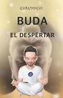 Buda El Despertar Guruyogui By Eduardo Abel Arce Spanish Paperback Book