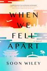 When We Fell Apart By Soon Wiley New