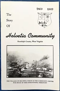 The Story of HELVETIA Community Randolph County West Virginia 1869 to 1969 Swiss - Bild 1 von 5