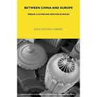 Between China And Europe: V. 74: Person, Culture And Em - Paperback New Pina-Cab