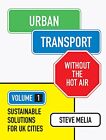 Urban Transport Without the Hot Air: Vo..., Steve Melia