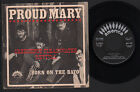 7" CREEDENCE CLEARWATER REVIVAL PROUD MARY / BORN ON THE BAYOU MADE IN ITALY