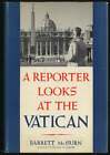 Barrett Mcgurn / A Reporter Looks At The Vatican 1St Edition 1962