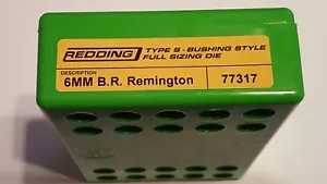 77317 REDDING TYPE-S FULL LENGTH BUSHING SIZING DIE - 6MM BR REMINGTON - NEW - Picture 1 of 2