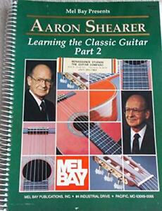 Aaron Shearer: Learning the Classic Guitar, Part 2
