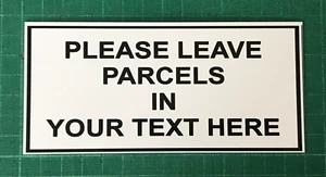 CUSTOM Please Leave Packages In The Sign Parcel Post Parcels Porch Deliveries - Picture 1 of 14
