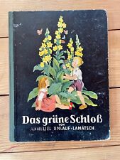 Das grüne Schloss Umlauf-Lamatsch Felicitas Kuhn 1950 altes Kinderbuch
