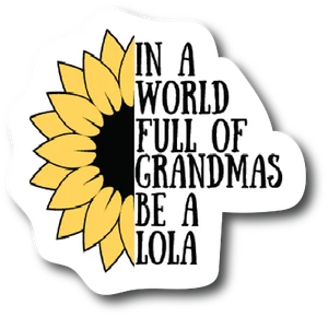 Imanes de refrigerador In A World Full Of Grandmas Be Lola de 4,0 pulgadas - PM885 - Imagen 1 de 3