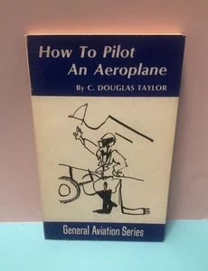How To Pilot An Aeroplane by C. Douglas Taylor Paperback Book 1973 - Foto 1 di 9