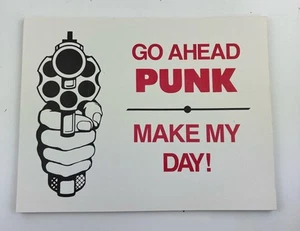 2 - GO AHEAD PUNK MAKE MY DAY!  8.5" x 11" Sign Placard Poster - Picture 1 of 3