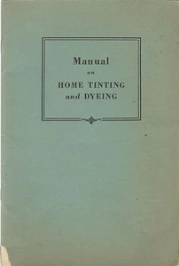 Tintex Co 1936 Manual on Home Tinting & Dyeing Decorating & Wardrobe Projects - Picture 1 of 1