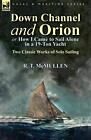 Down Channel And Orion Or How I Came To Sail Alone In A 19 Ton Yacht Two C 
