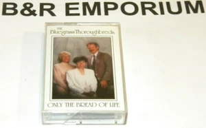 The Bluegrass Thoroughbreds - Only the Bread of Life - (????) - Used Cassette - Picture 1 of 4