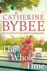 The Whole Time by Catherine Bybee Paperback Book
