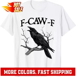 Black Crow F-Caw-F T-Shirt � Funny Black Bird Graphic Tee Size S-5XL - Picture 1 of 20