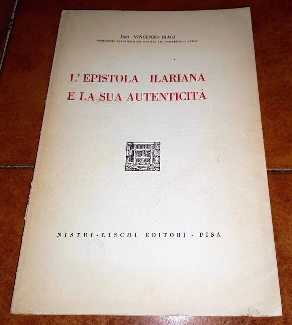 VINCENZO BIAGI L'EPISTOLA ILARIANA E LA SUA AUTENTICITÀ I ED. NISTRI LISCHI 1934 - Immagine 1 di 1