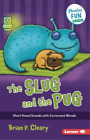 Brian P Cleary The Slug and the Pug (Taschenbuch) Phonics Fun