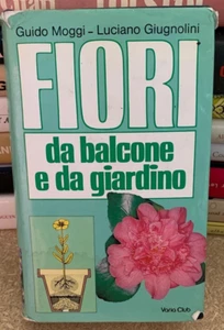 Fiori da balconi e giardino. Guido Moggi Giugnolini. Copertina Rigida - Imagen 1 de 3