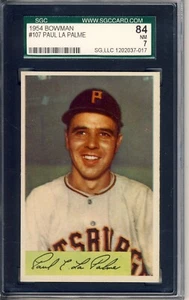 1954 BOWMAN # 107 PAUL LaPALME,PIRATES-SGC 84 (7)+++++++-LOW POP BEAUTY ! - Picture 1 of 1