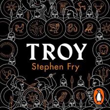 Troy: Our Greatest Story Retold by Stephen Fry Compact Disc Book