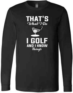 Thats What I Do I Golf And Know Things Sports Lovers Gift Birthday New T-Shirt - Picture 1 of 3