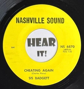 Raw TN Girl Honky Tonk 45 SIS BADGETT Cheating / I May NASHVILLE SOUND rare - Picture 1 of 3