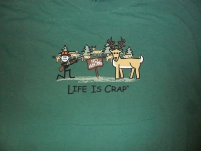 Life is Crap NO HUNTING Sign Hunter Gun Near Deer Tee - Image 1 of 3