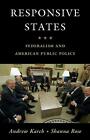 Responsive States: Federalism and American Public Policy by Andrew Karch (Englis