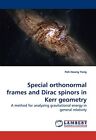 Special Orthonormal Frames and Dirac Spinors in Kerr Geometry.9783838318806<|