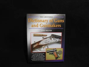 Dictionary of Guns and Gunmakers John Walter Greenhill Books 2001 HCDJ Reference - Picture 1 of 1