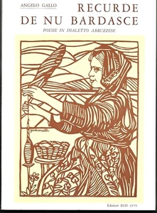 Recurde de nu bardasce. Poesie in dialetto abruzzese. Angelo  Gallo 1979 - Picture 1 of 1