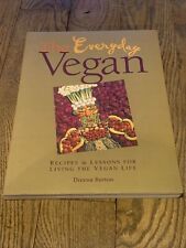 The Everyday Vegan: Recipes & Lessons for Living the Vegan Life by Burton