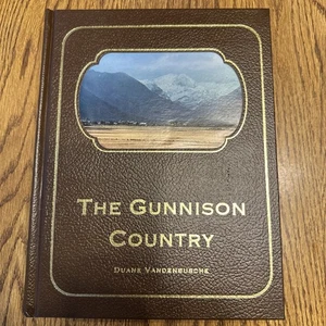 The Gunnison Country Colorado History Duane Vandenbusche 1980 1st Ed 2nd Print - Imagen 1 de 16