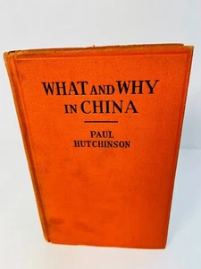 What and Why in China by Paul Hutchinson, Scarce 1st Ed 1927 - Picture 1 of 12